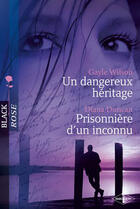 Couverture du livre « Un dangereux héritage ; prisonniere d'un inconnu » de Gayle Wilson et Diana Duncan aux éditions Harlequin