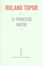 Couverture du livre « La princesse angine » de Roland Topor aux éditions Buchet Chastel