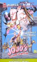 Couverture du livre « Jojo's bizarre adventure Tome 20 : orange au plastic » de Hirohiko Araki aux éditions J'ai Lu