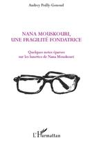 Couverture du livre « Nana Mouskouri, une fragilité fondatrice ; quelques notes eparses sur les lunettes de Nana Mouskouri » de Audrey Poilly-Genoud aux éditions L'harmattan