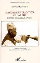 Couverture du livre « Mahdisme et tradition au Dar For ; histoire des Massalit, 1870-1930 » de Lidwien Kapteijns aux éditions Editions L'harmattan