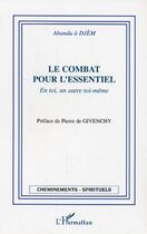 Couverture du livre « Le combat pour l'essentiel - en toi, un autre toi-meme » de Abanda A Djem aux éditions Editions L'harmattan