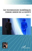 Couverture du livre « Les technologies numériques comme miroir de la société » de Roger Bautier et Jose Do-Nascimento aux éditions Editions L'harmattan