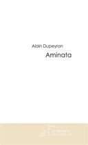 Couverture du livre « Aminata » de Alain Dupeyron aux éditions Le Manuscrit