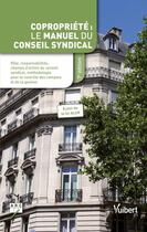 Couverture du livre « Copropriété ; le manuel du conseil syndical » de  aux éditions Vuibert