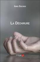 Couverture du livre « La déchirure » de Ahmed Bouchikhi aux éditions Editions Du Net