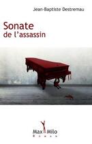 Couverture du livre « Sonate de l'assassin » de Jean-Baptiste Destremau aux éditions Max Milo Editions