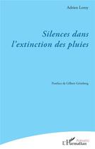 Couverture du livre « Silences dans l'extinction des pluies » de Adrien Leroy aux éditions L'harmattan