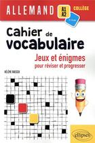 Couverture du livre « Allemand. cahier de vocabulaire. jeux et enigmes pour reviser et pour progresser (a1-a2) (cycle 4) » de Raesch Helene aux éditions Ellipses