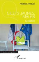 Couverture du livre « Gilets jaunes, mai 68 ; la rupture » de Philippe Jourdain aux éditions L'harmattan