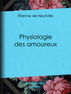 Couverture du livre « Physiologie des amoureux » de Paul Gavarni aux éditions Bnf Collection Ebooks