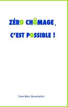 Couverture du livre « Zéro chômage c'est possible » de Jean-Marc Governatori aux éditions Reverbere