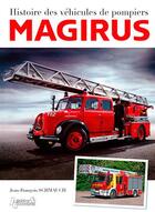 Couverture du livre « Histoire des vehicules de pompiers magirus » de Jean-Francois Schmauch aux éditions Histoire Et Collections