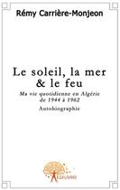 Couverture du livre « Le soleil, la mer et le feu » de Carriere-Monjeon R. aux éditions Edilivre