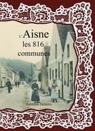 Couverture du livre « L'Aisne ; les 816 communes » de  aux éditions Delattre