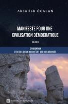 Couverture du livre « Manifeste pour une civilisation democratique - civilisation. l ere des dieux masques et des rois deg » de Abdullah Ocalan aux éditions Croquant