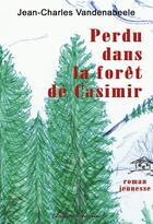Couverture du livre « Perdu dans la forêt de Casimir » de Jean-Charles Vandenabeele aux éditions Editions De L'astronome