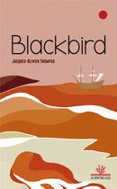 Couverture du livre « Blackbird » de Jacques-Olivier Trompas aux éditions Au Vent Des Iles