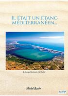 Couverture du livre « Il était un étang méditerranéen » de Barbe Michel aux éditions Nombre 7