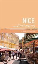 Couverture du livre « Nice des ecrivains » de Alex Benvenuto et Collectif aux éditions Alexandrines