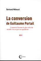 Couverture du livre « La conversion de Guillaume Portail » de Bertrand Meheust aux éditions Libre & Solidaire