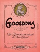 Couverture du livre « Goossens ; les grands crus classés de Fluide Glacial » de Daniel Goossens aux éditions Fluide Glacial