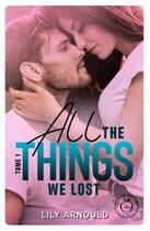 Couverture du livre « All the things we lost Tome 1 » de Lily Arnould aux éditions Nisha Et Caetera
