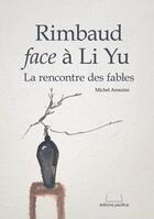 Couverture du livre « Rimbaud face à Li Yu : La rencontre des fables » de Michel Arouimi aux éditions Pacifica