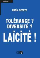 Couverture du livre « Tolérance? diversité? laïcité! » de Nadia Geerts aux éditions Du Cep