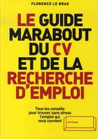 Couverture du livre « Le guide de votre cv (édition 2007) » de Florence Le Bras aux éditions Marabout