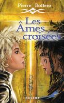 Couverture du livre « Les âmes croisées » de Pierre Bottero aux éditions Rageot