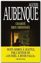 Couverture du livre « Charité bien ordonnée » de Alexis Aubenque aux éditions Calmann-levy