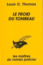 Couverture du livre « Le froid tombeau » de Louis C. Thomas aux éditions Le Livre De Poche