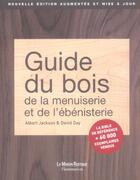 Couverture du livre « Guide du bois, de la menuiserie et de l'ebenisterie ne » de David Day aux éditions Maison Rustique