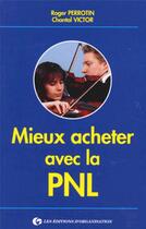 Couverture du livre « Mieux acheter avec la pnl » de Victor/Perrotin aux éditions Organisation