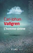 Couverture du livre « L'homme-sirène » de Carl-Johan Vallgren aux éditions Jc Lattes