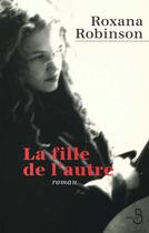 Couverture du livre « La fille de l'autre » de Roxana Robinson aux éditions Belfond