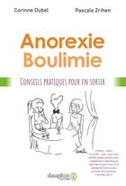 Couverture du livre « Anorexie boulimie : conseils pratiques pour en sortir » de Corinne Dubel et Pascale Zrihen aux éditions Dauphin