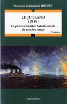 Couverture du livre « Le Jutland (1916), 2e Edition » de Brezet Francois-Emma aux éditions Economica