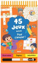 Couverture du livre « 45 jeux... pour s'amuser » de  aux éditions Philippe Auzou