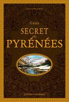 Couverture du livre « Guide secret des Pyrénées » de Guillaume Barsac aux éditions Ouest France