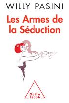 Couverture du livre « Les armes de la séduction » de Pasini Willy aux éditions Odile Jacob