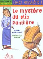 Couverture du livre « Les enquêtes fabuleuses du fameux Félix File-Filou ; le mystere du slip panthère » de Christophe Merlin et Gerard Moncomble aux éditions Milan