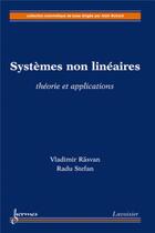 Couverture du livre « Systèmes non linéaires : théorie et applications » de Radu Stefan et Vladimir Rasvan aux éditions Hermes Science Publications