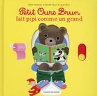 Couverture du livre « Petit Ours Brun fait pipi comme un grand » de Marie Aubinais et Daniele Bour et Laura Bour aux éditions Bayard Jeunesse