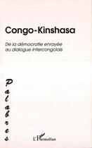 Couverture du livre « Congo-Kinshasa ; de la démocratie enrayée au dialogue intercongolais » de Revue Palabres aux éditions L'harmattan