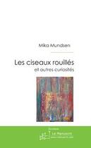 Couverture du livre « Les ciseaux rouillés » de Mika Mundsen aux éditions Le Manuscrit