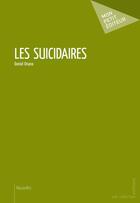 Couverture du livre « Les suicidaires » de Daniel Onana aux éditions Mon Petit Editeur