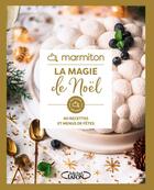 Couverture du livre « Marmiton - La magie de Noël - 60 recettes pour mettre des paillettes dans vos assiettes » de Marmiton aux éditions Michel Lafon Et Marmiton