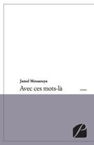 Couverture du livre « Avec ces mots-là » de Jamel Mouaouya aux éditions Editions Du Panthéon
